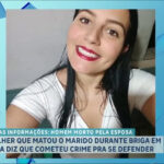 mulher-foragida-diz-que-matou-marido-para-se-defender-de-agressao