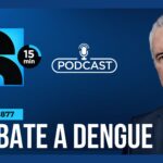 podcast-jr-15-min-#877-|-dengue:-explosao-de-casos-forca-maior-investimento-no-combate-e-prevencao