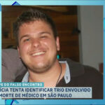 policia-ainda-tenta-identificar-trio-envolvido-na-morte-de-medico-em-sp