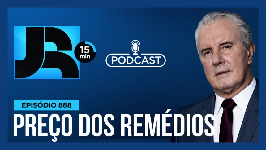 podcast-jr-15-min-#888-|-remedios-ficam-mais-caros:-como-encontrar-os-melhores-precos?