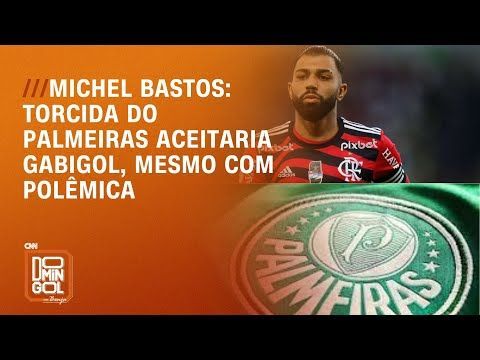 gabigol-no-palmeiras?-michel-bastos-opina-sobre-futuro-do-atacante